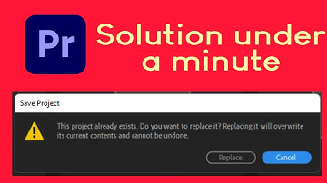 This Project already exists. Do you want to replace it? Premiere Pro issue