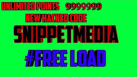 Unlimited Free Load - Snippet Media Code Hacked