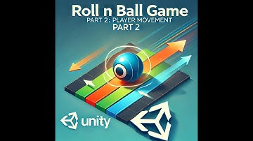 Roll n Ball Game Part 2 | Player Movement with Input in Unity