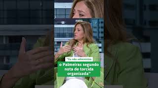 Eu No Administro O Palmeiras Segundo Nota De Torcida Organizada Crava Leila Pereira