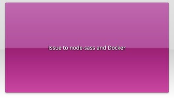 Issue to node-sass and Docker