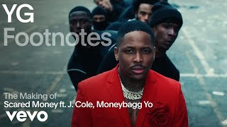 Yg - The Making Of ‘Scared Money’ (Vevo Footnotes) Ft. J. Cole, Moneybagg Yo