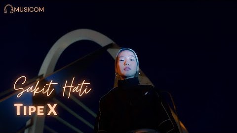 Sakit Hati - Tipe X [Video Clip Cover] | Lirik Lagu