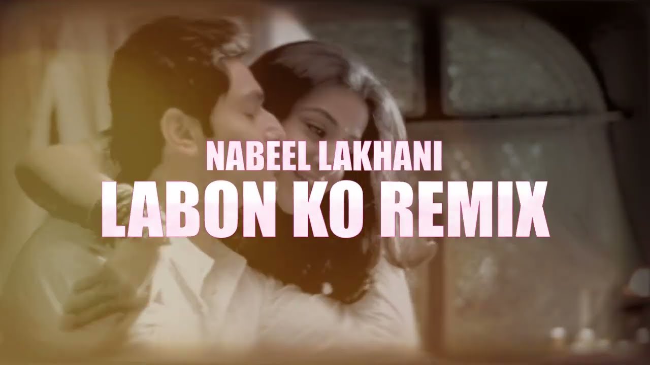 Labon Ko Remix  Nabeel Lakhani  Lyric Video 2023