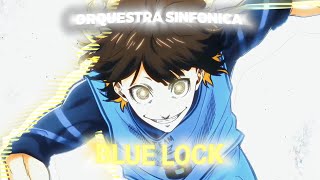 【ORQUESTRA SINFONICA】— Blue Lock 「AMV/edit」