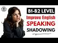 Improve Your English Speaking with Shadowing | Daily Practice Podcast