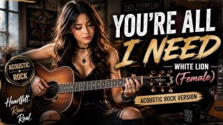 You're All I Need - White Lion (Female) Acoustic Rock Version | SilentStrings