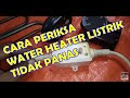 Cara  cek  periksa water heater listrik tidak panas