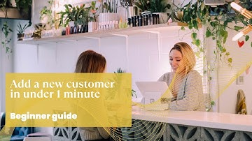 Add a new customer in under 1 minute