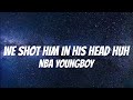 NBA YoungBoy - We shot him in his head huh ( Lyrics )