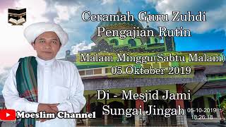 ceramah guru zuhdi 5 Oktober 2019
