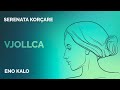 Vjollca  serenata korare  eno kalo