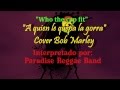 Who the cap fit - (Cover Bob Marley) Letra