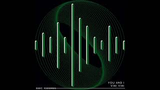 Download Lagu Vini Vini - You and I (Extended Mix) MP3