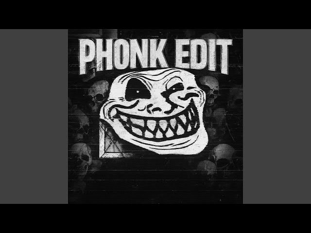 PHONK EDIT