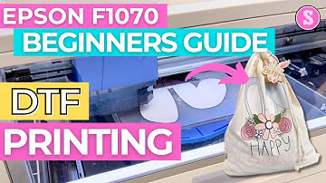 DTF Film Printing with Epson F1070 - Beginner