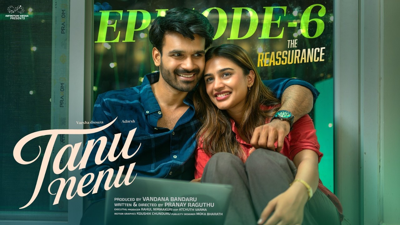 Tanu Nenu | Episode 6 | The Reassurance | Varsha Dsouza | Adarsh | Telugu Web Series | Infinitum
