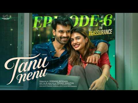 Tanu Nenu | Episode 6 | The Reassurance | Varsha Dsouza | Adarsh | Telugu Web Series | Infinitum
