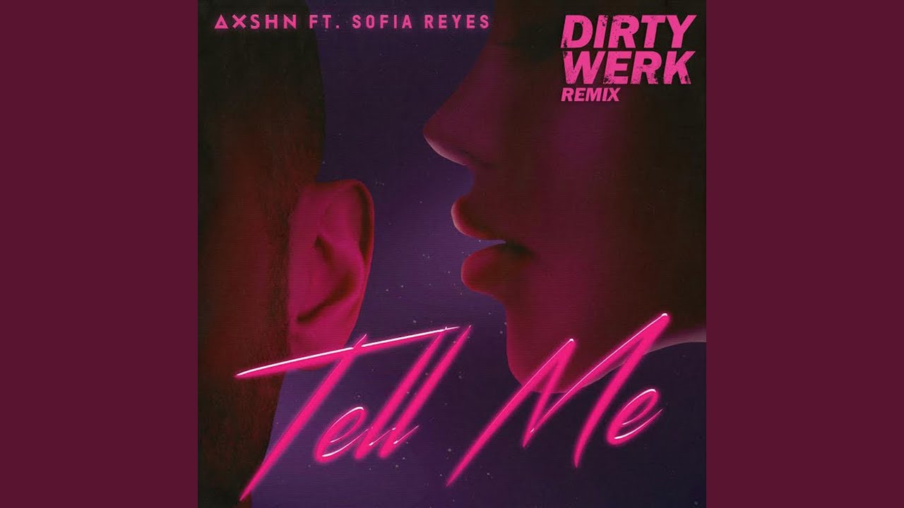 在 YouTube 上觀看「Tell Me (feat. Sofia Reyes) (Dirty Werk Remix)」