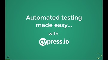 Automated testing made easy - With Cypress.io