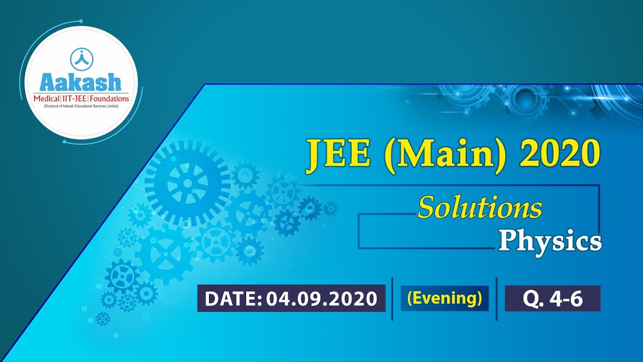 JEE Main 2020 Answer Solutions Physics 04 to 06