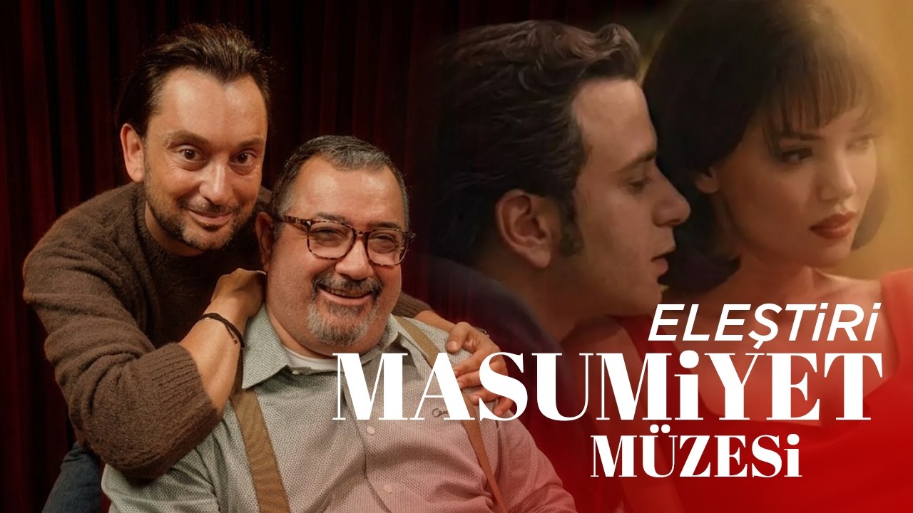 İşte "Fragman" Ortaya Karışık - Masumiyet Müzesi Eleştirisi