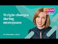 Weight changes during the perimenopause and menopause  dr louise newson