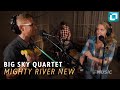 Big sky quartet  mighty river new  witf music