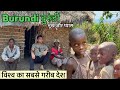 Worlds poorest country burundi very bad situation without food and water  deepak aapat