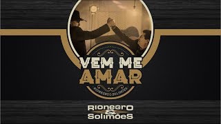 Video thumbnail of "Vem Me Amar - Rionegro e Solimões (Clipe Oficial)"