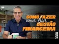 COMO FAZER UMA BOA GESTÃO FINANCEIRA