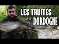 On pche les truites de la dordogne pour louverture du carnassier 