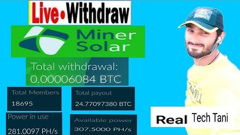Miner Solar Withdraw Proof | 100% Real &Fast Bitcoin Cloud Mining Website