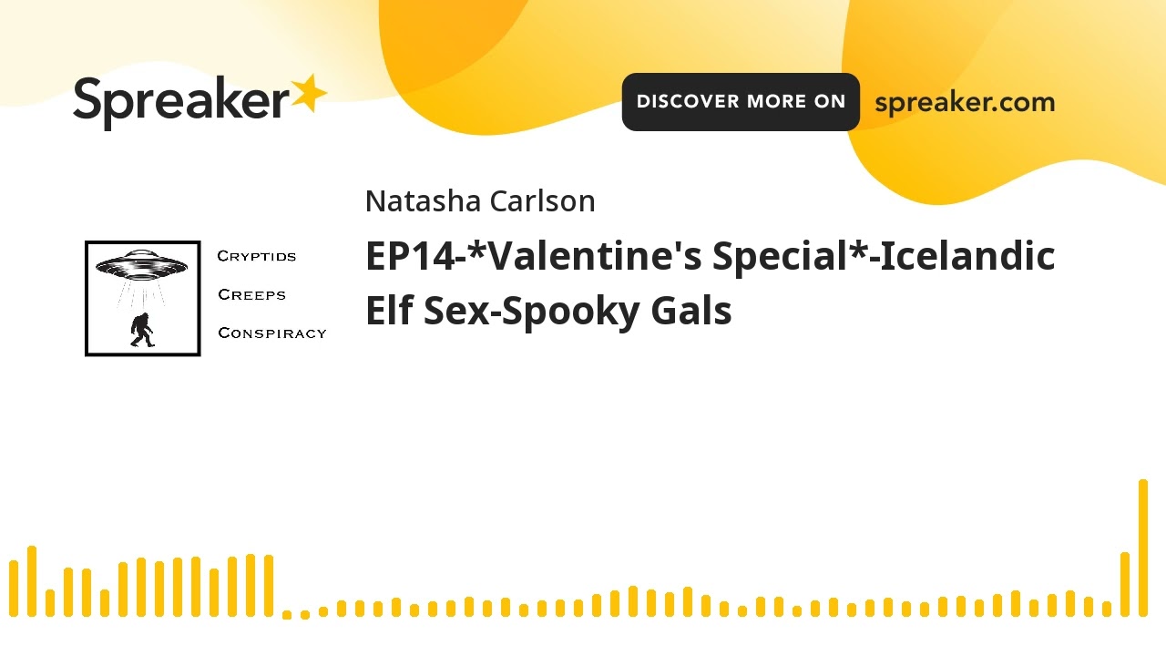 EP14-*Valentine's Special*-Icelandic Elf Sex-Spooky Gals