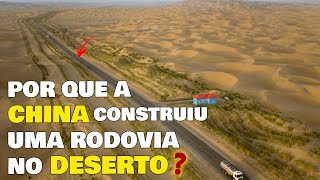 Por que a CHINA construiu uma rodovia no meio do deserto?  Qual é o objetivo do GIGANTE ASIÁTICO