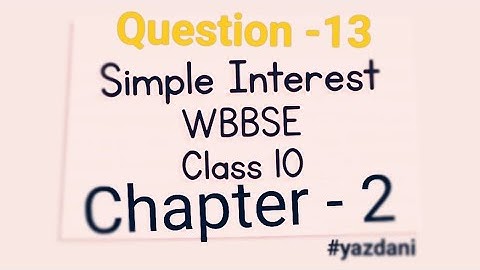 Simple Interest  for class X (10) solved question- 13 | chapter 2 | WBBSE | #important #10thclass