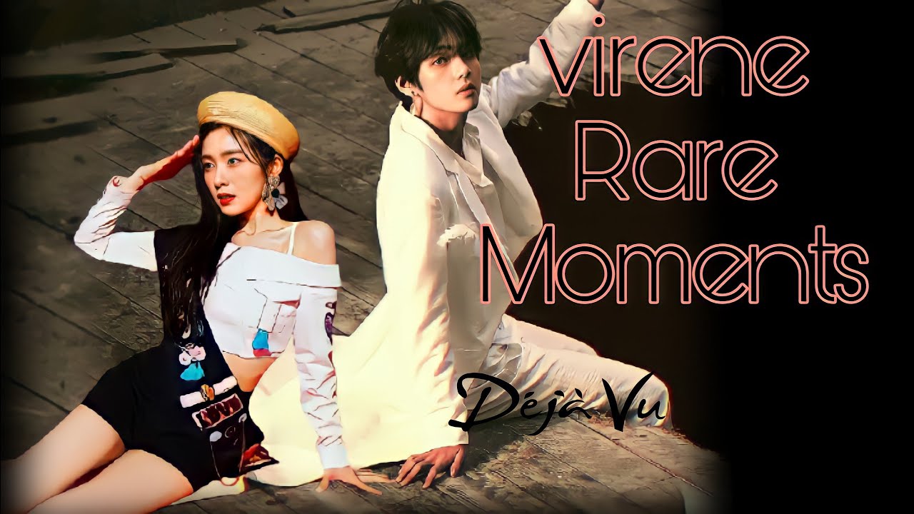 Vrene Rare Moments : Virene / Taerene/ BTS V REDVELVET IRENE Rare
