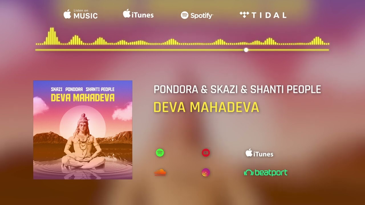 Skazi X Pondora X Shanti People   Deva Mahadeva Audio Clip