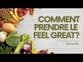 Comment prendre le feel great correctement 