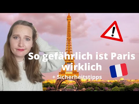 So gefährlich ist Paris wirklich | + Sicherheitstipps für Alltag und Reisen in Paris