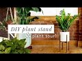 DIY MID CENTURY MODERN PLANT STAND & PLANT TOUR