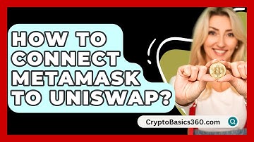 How to Connect MetaMask to Uniswap? - CryptoBasics360.com
