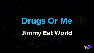 Jimmy Eat World - Drugs Or Me | Karaoke Version