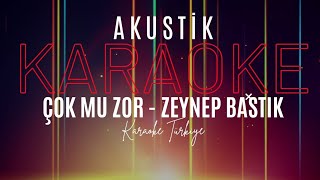 Zeynep Bastık- Çok Mu Zor // Akustik Karaoke // Karaoke Türkiye Resimi