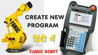 How to Create New Program in Fanuc Robot || Fanuc Robot Teaching Programming In Hindi|| Fanuc Robot