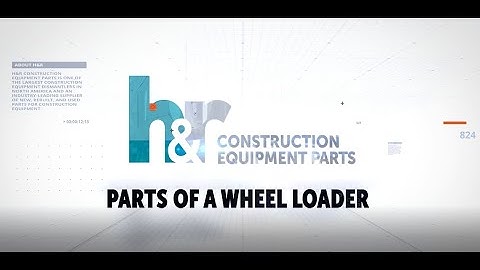 Parts of a Wheel Loader Explained