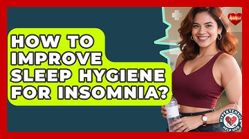 How To Improve Sleep Hygiene For Insomnia? - Hypertension Help Hub