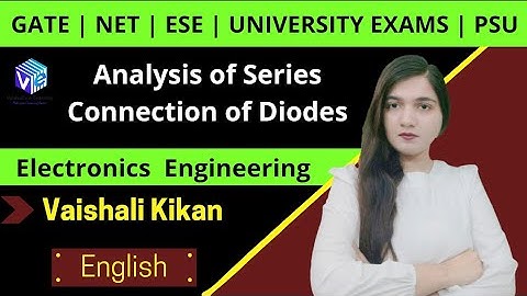 Analysis of Series Connection of Diodes | Diodes Applications | GATE | ESE | NET | English