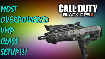 MOST OVERPOWERED VMP CLASS SETUP TUTORIAL BLACK OPS 3 MULTIPLAYER