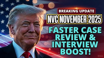 BREAKING NVC Update November 2025 — Faster Case Review & Interview Scheduling Boost Explained!